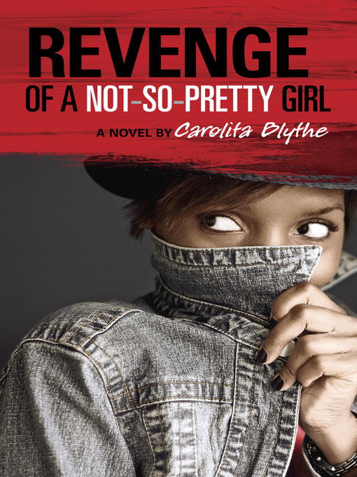 Title details for Revenge of a Not-So-Pretty Girl by Carolita Blythe - Available